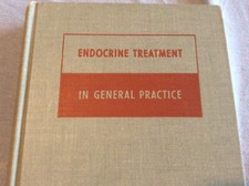 VINTAGE ENDOCRINE TREATMENT IN GENERAL PRACTICE BOOK COPYRIGHT 1953