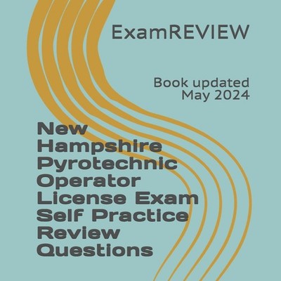 New Hampshire Pyrotechnic Operator License Exam Self Practice Rev