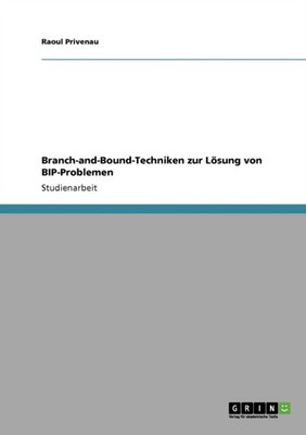 Privenau - Branch-and-Bound-Techniken zur Lsung von BIP-Problemen - p - G555z