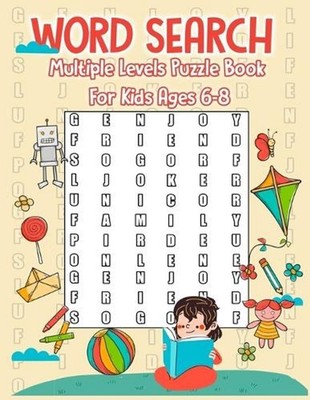 Word Search Multiple Levels Puzzle Book For Kids ages 6-8: Difficult Words For K