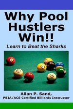 Why Pool Hustlers Win: Learn to Beat the Sharks by Allan P. Sand (English) Paper