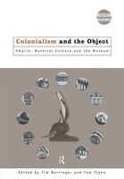 Colonialism And The Object Empire, Material Culture And The Museum Taschenbuch