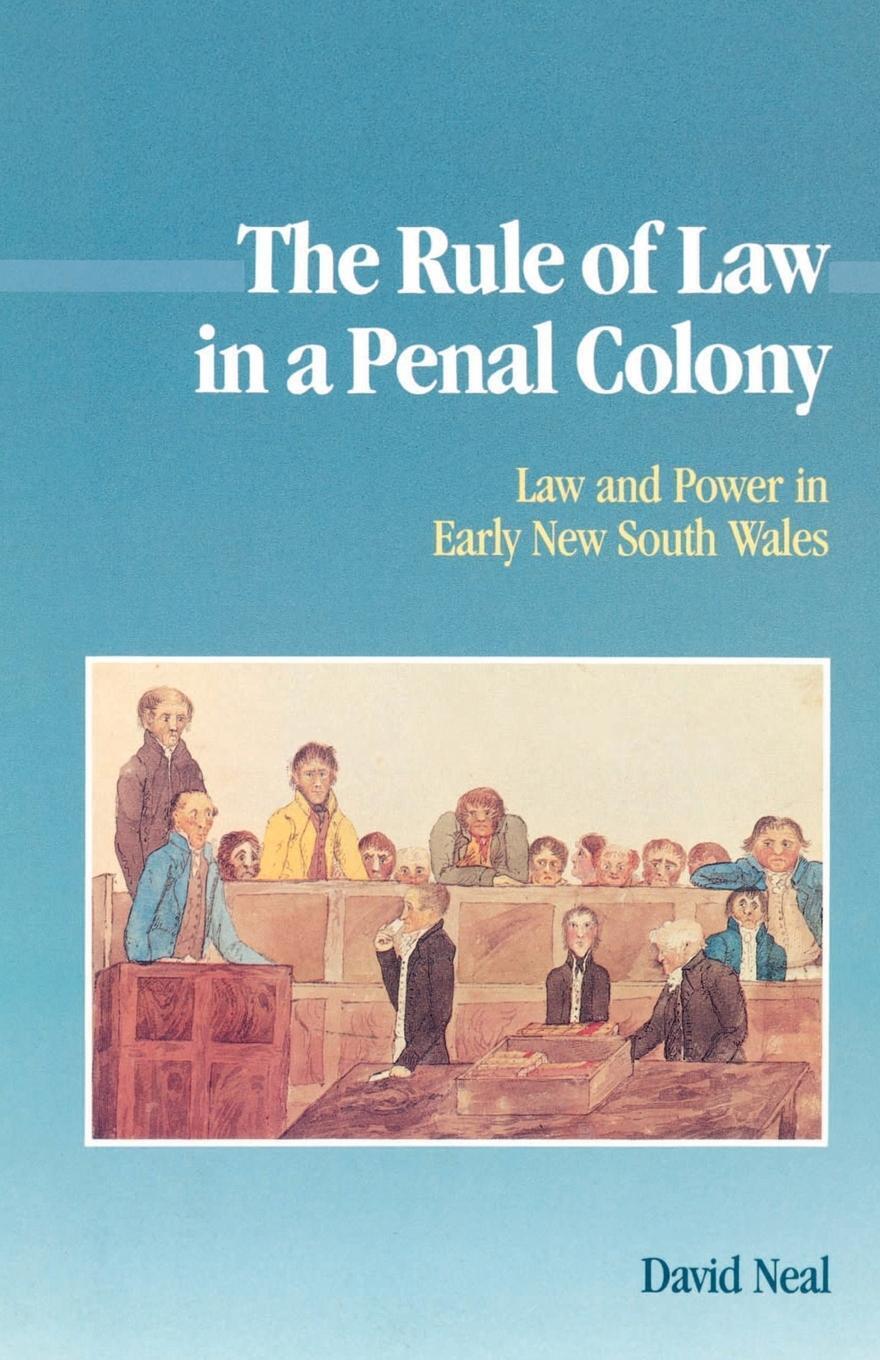 Thumbnail - David Neal | The Rule Of Law In A Penal Colony | Taschenbuch |