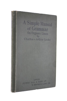 Ein einfaches Handbuch der Grammatik auf organischen Linien von Charles und Arthur Locke