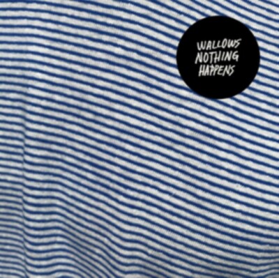 Wallows - Nothing Happens (LP/Dl Code) & Tell Me That It's