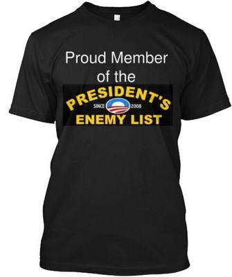 Proud Member President's Enemy List T-Shirt Made in the USA Size S to 5XL
