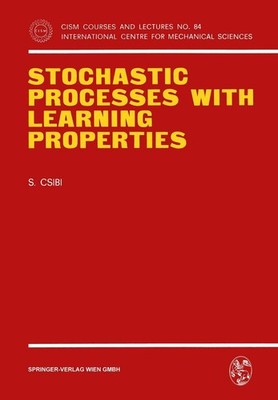 Stochastic Processes with Learning Properties Sandor Csibi
