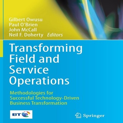 Transforming Field and Service Operations Methodologies for Succe