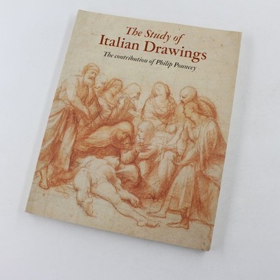 The Study of Italian Drawings: Contribution of Philip Pouncey Book by Nicholas T