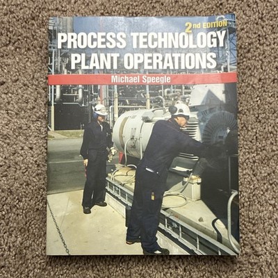 Process Technology Plant Operations 2nd Edition by Michael Speegle, Cengage Lea 
