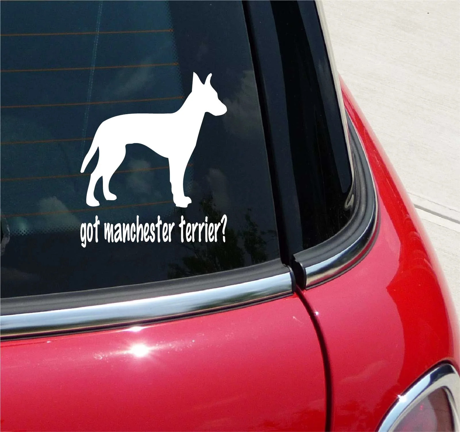 GOT MANCHESTER TERRIER? DOG GRAPHIC DECAL STICKER ART CAR WALL