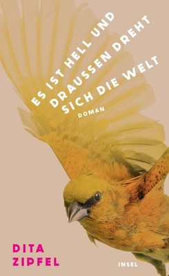 Es ist hell und draußen dreht sich die Welt, Dita Zipfel