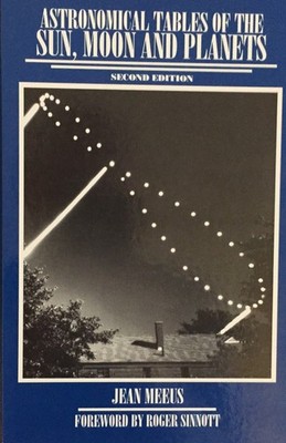 Astronomical Tables of the Sun, Moon and Planets - Roger Sinnott|Jean Meeus ...