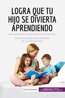 Logra Que Tu Hijo Se Divierta Aprendiendo 50Minutos Taschenbuch Equilibrio 2017