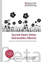 Lambert M. Surhone (U. A.) | Sacred Heart (Peter Ostroushko Album) | Taschenbuch