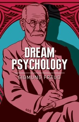 Dream Psychology | Sigmund Freud | Englisch | Taschenbuch | Arcturus Classics