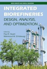Integrated Biorefineries : Design, Analysis, ...
