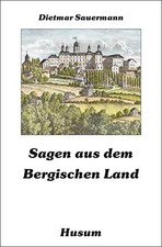 Sagen aus dem Bergischen Land. hrsg. von Diet...