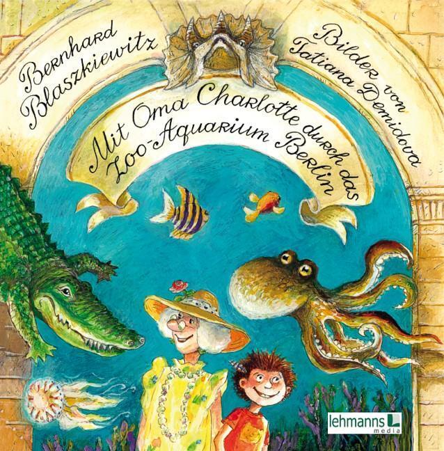 Bernhard Blaszkiewitz | Mit Oma Charlotte Aquarium Berlin | Buch |