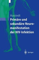PrimäRe Und SekundäRe Neuromanifestationen Der Hiv-Infektion I. W. Husstedt