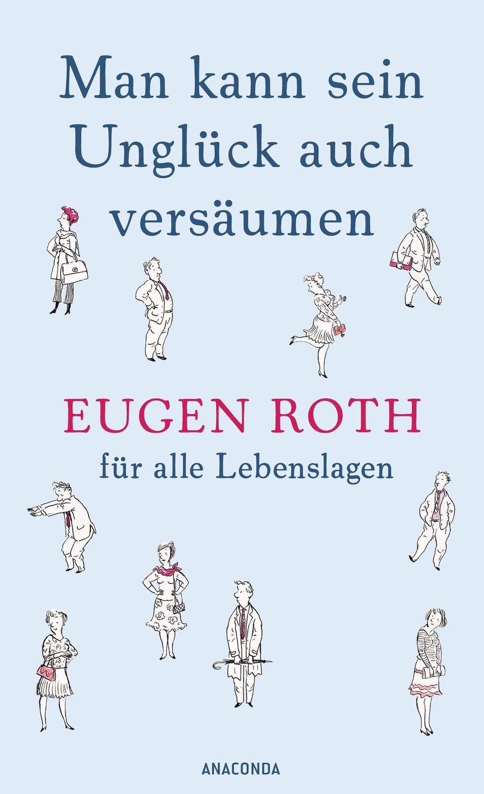 Thumbnail - Eugen Roth Man Kann Sein Unglück Auch Versäumen
