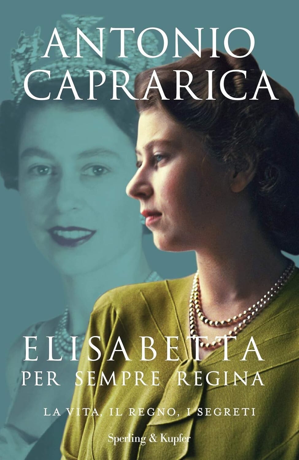 Libro Elisabetta Per Sempre Regina Vita Regno Segreti Caprarica Sperling Kupfer
