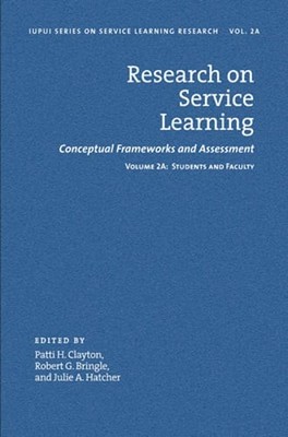 Research on Service Learning: Conceptual Frameworks and Assessments: Volume 2A: