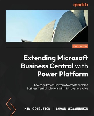 Extending Microsoft Business Central with Power Platform | Kim Congleton (u. a.)