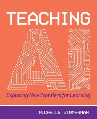 Teaching AI Exploring New Frontiers for Learning Michelle Zimmerman Taschenbuch