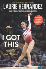 I Got This: To Gold and Beyond: New and Expanded Edition by Laurie Hernandez (En