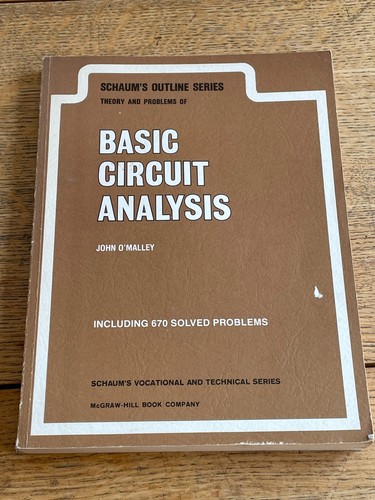 BASIC CIRCUIT ANALYSIS BOOK SCHAUMS OUTLINE SERIES THEORY PROBLEMS JOHN 