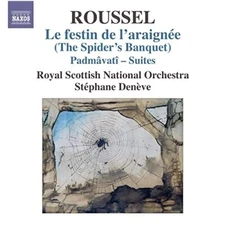 Roussel Spider´s Banquet Le festin de l´araignee STEPHANE DENEVE NAXOS CD MINT