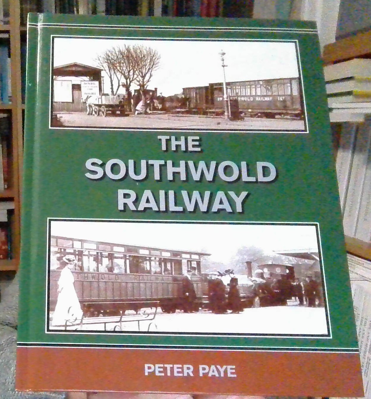 The Southwold Railway by Peter Paye 9781911038429 NEW