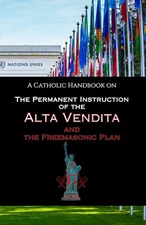 A Catholic Handbook on The Permanent Instruction of the Alta Vendita Freemasonry