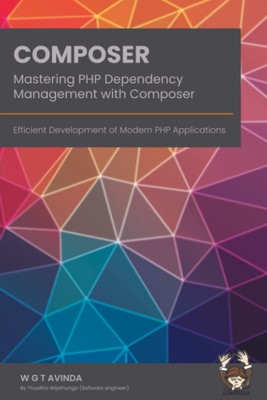 Mastering PHP Dependency Management with Composer: Efficient Deve