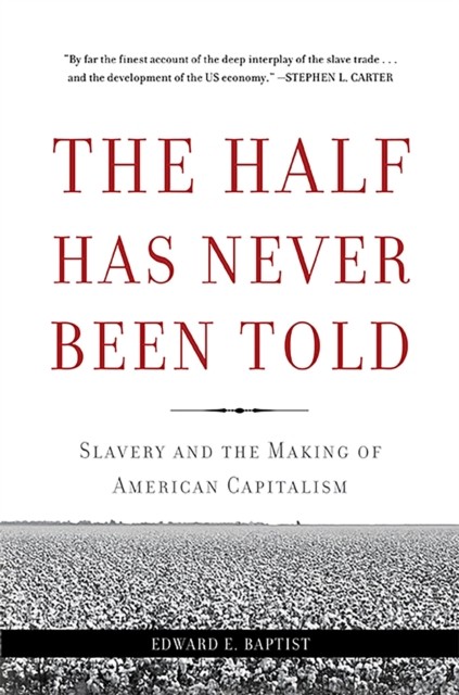 The Half Has Never Been Told by Edward E. Baptist (Paperback Book) - Image 3