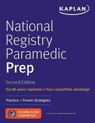 National Registry Paramedic Prep: Practice + Proven Strategies (Kaplan Test ...