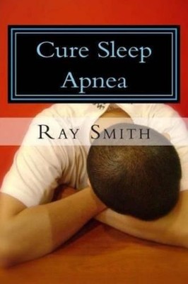 Ray Smith Cure Sleep Apnea (Paperback)