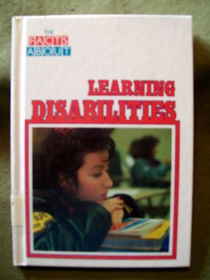 The Facts About: Learning Disabilities by Theresa Desmond and Paul Almonte (HC)