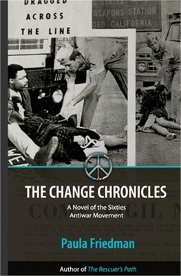 The Change Chronicles: A Novel of the Sixties Antiwar Movement (Paperback or Sof