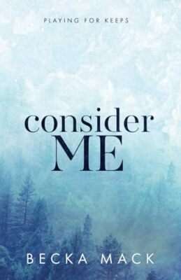 Consider Me Special Edition By Becka Mack