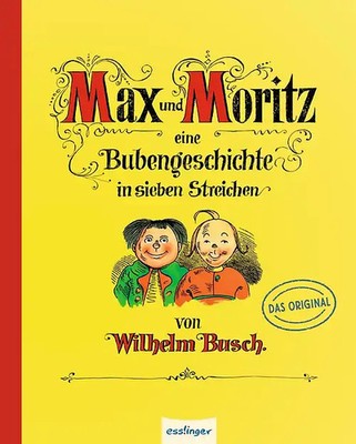 Max und Moritz   Eine Bubengeschichte in sieben Streichen