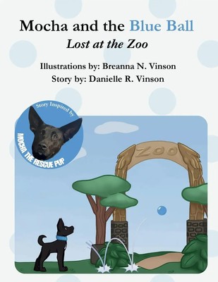 Mocha and the Blue Ball Lost at the Zoo Danielle R Vinson Taschenbuch Englisch