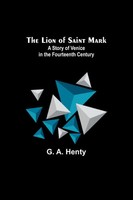 G. A. Henty | The Lion Of Saint Mark | Taschenbuch | Englisch (2023)