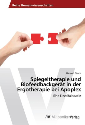 Hannah Piroth | Spiegeltherapie und Biofeedbackgerät in der Ergotherapie bei...