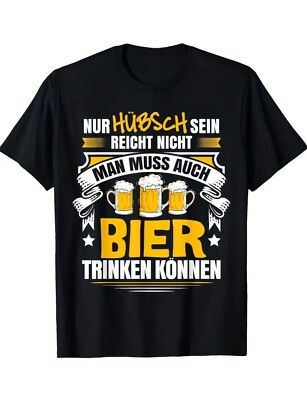 Herren T-Shirt    Nur hübsch sein reicht nicht, man muss auch Bier trinken