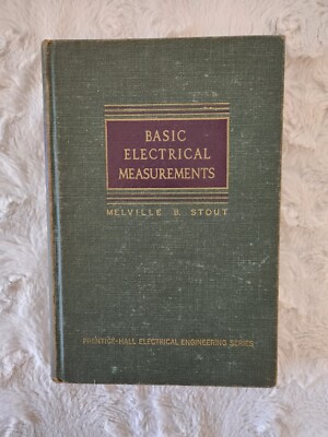 Basic Electrical Measurements by Melvin Stout Physics Engineering 1951 2nd print