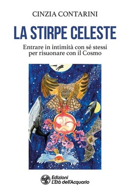 Cinzia Contarin La stirpe celeste. Entrare in intimità con sé stessi (Paperback)