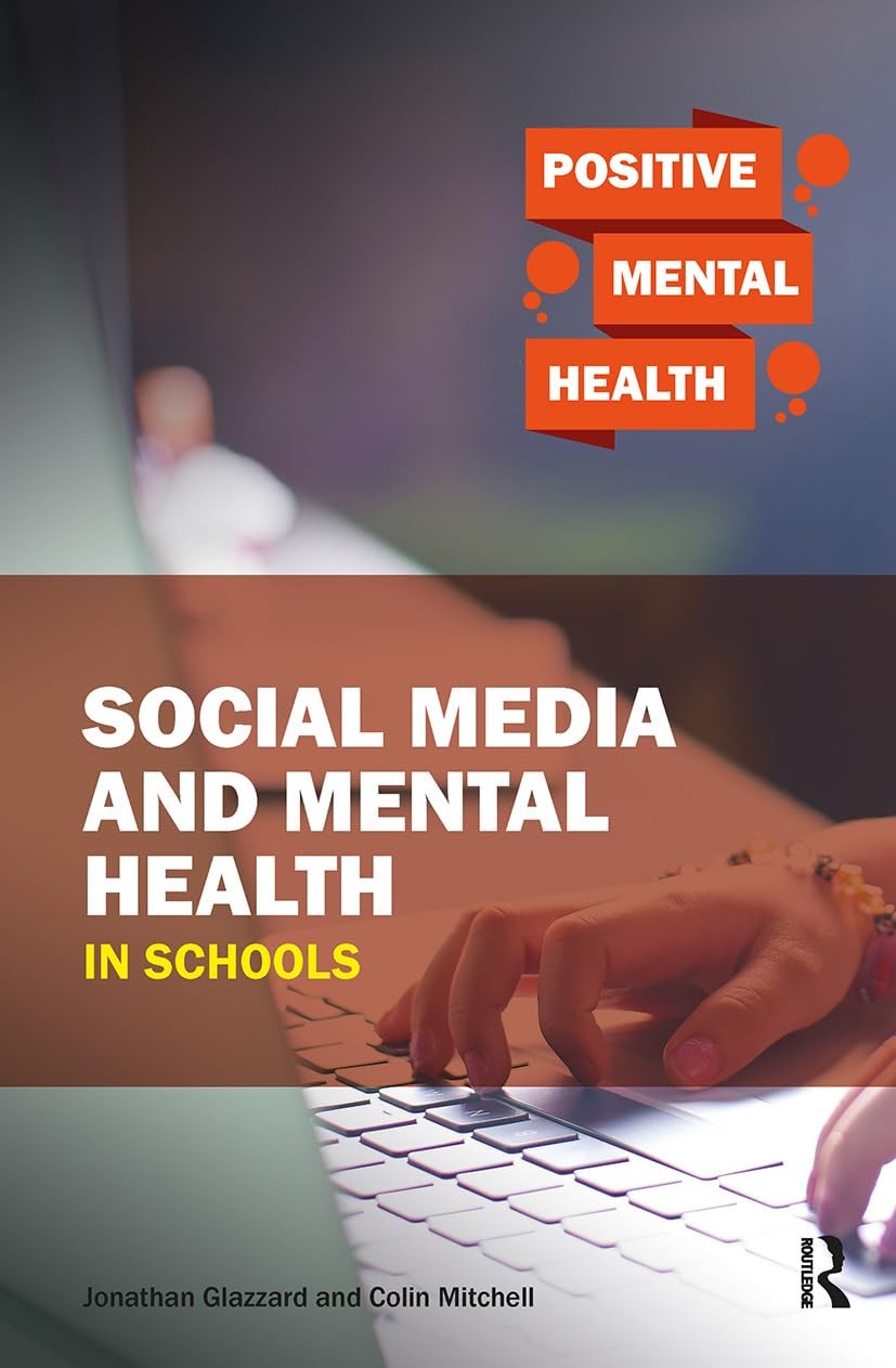 Social Media and Mental Health in Schools (Positive Mental Healt