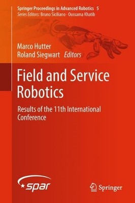 Field and Service Robotics: Results of the 11th International Conference by Marc